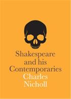 Couverture du livre « Shakespeare and his contemporaries » de Charles Nicholl aux éditions National Portrait Gallery