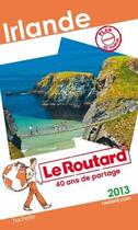 Couverture du livre « Guide du Routard ; Irlande (édition 2013) » de  aux éditions Hachette Tourisme