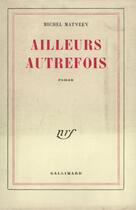 Couverture du livre « Ailleurs autrefois » de Matveev Michel aux éditions Gallimard