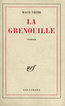 Couverture du livre « La grenouille » de Maud Frere aux éditions Gallimard (patrimoine Numerise)