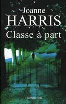 Couverture du livre « Classe a part » de Joanne Harris aux éditions Flammarion
