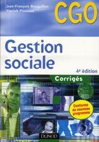 Couverture du livre « Gestion sociale ; corrigés ; CGO (4e édition) » de Jean-Francois Bocquillon et Patrick Pinteaux aux éditions Dunod