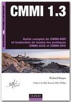 Couverture du livre « CMMI 1.3 ; guide complet de CMMI-DEV, traduction de toutes les pratiques CMMI-ACQ et CMMI-SVC » de Richard Basque aux éditions Dunod