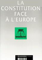 Couverture du livre « La constitution face à l'Europe » de  aux éditions Documentation Francaise