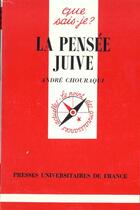 Couverture du livre « La pensee juive qsj 1181 » de André Chouraqui aux éditions Que Sais-je ?