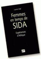 Couverture du livre « Femmes en temps de SIDA ; expériences d'Afrique » de Laurence Vidal aux éditions Puf