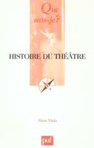 Couverture du livre « Histoire du theatre qsj 160 » de Alain Viala aux éditions Que Sais-je ?