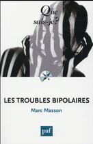 Couverture du livre « Troubles bipolaires » de Marc Masson aux éditions Que Sais-je ?