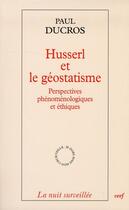 Couverture du livre « Husserl et le geostatisme » de Paul Ducros aux éditions Cerf