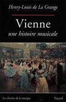 Couverture du livre « Vienne - une histoire musicale » de La Grange H-L. aux éditions Fayard