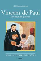 Couverture du livre « Vincent de Paul, serviteur des pauvres » de Courtois/Rigot aux éditions Mame