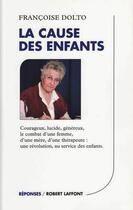 Couverture du livre « La cause des enfants - ne » de Francoise Dolto aux éditions Robert Laffont