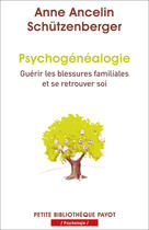 Couverture du livre « Psychogénéalogie » de Ancelin Schutzenberg aux éditions Editions Payot