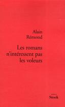 Couverture du livre « Les romans n'intéressent pas les voleurs » de Alain Remond aux éditions Stock