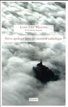 Couverture du livre « Brève apologie pour un moment catholique » de Jean-Luc Marion aux éditions Grasset Et Fasquelle