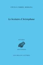 Couverture du livre « Le bestiaire d'Aristophane » de Cecile Corbel-Morana aux éditions Belles Lettres