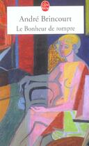 Couverture du livre « Le bonheur de rompre » de Brincourt-A aux éditions Le Livre De Poche