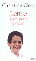 Couverture du livre « Lettre A Un Petit Garcon » de Christine Clerc aux éditions Plon