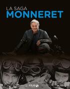 Couverture du livre « La saga Monneret » de Philippe Monneret et Lionel Rosso aux éditions Solar