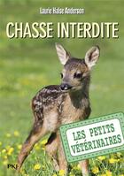 Couverture du livre « Les petits vétérinaires Tome 8 : chasse interdite » de Laurie Halse Anderson aux éditions Pocket Jeunesse