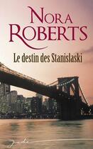 Couverture du livre « Le destin des Stanislaski » de Nora Roberts aux éditions Harlequin