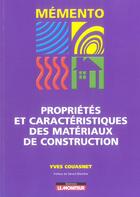 Couverture du livre « Proprietes Et Caracteristiques Des Materiaux De Construction » de Yves Couasnet aux éditions Le Moniteur