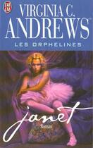 Couverture du livre « Les orphelines Tome 1 ; Janet » de Virginia C. Andrews aux éditions J'ai Lu