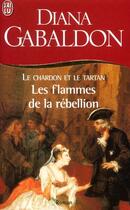 Couverture du livre « Le chardon et le tartan t4 - les flammes de la rebellion » de Diana Gabaldon aux éditions J'ai Lu