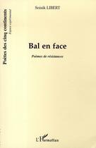 Couverture du livre « Bal en face ; poèmes de résistances » de Soisik Libert aux éditions L'harmattan