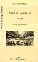 Couverture du livre « Nous, ses passagers » de Virginie Reiffsteck aux éditions Editions L'harmattan