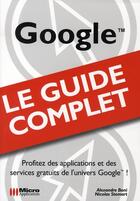 Couverture du livre « Google » de Alexandre Boni et Nicolas Stemart aux éditions Micro Application