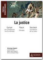 Couverture du livre « La justice : Eschyle, Pascal, Steinbeck ; prépas scientifiques ; programme 2011/2012 » de Didier Guilliomet et D Ginestet et C Durvye et A Quesnel aux éditions Editions Sedes