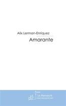 Couverture du livre « Amarante » de Lerman Enriquez aux éditions Le Manuscrit