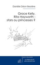 Couverture du livre « Grace, Rita : stars ou princesses ? » de Daniele Deon Bessiere aux éditions Le Manuscrit