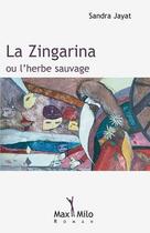 Couverture du livre « La Zingarina ou l'herbe sauvage » de Sandra Jayat aux éditions Max Milo Editions