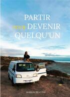 Couverture du livre « Partir pour devenir quelqu'un » de Marion Bendine aux éditions Books On Demand