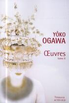 Couverture du livre « Yoko ogawa - oeuvres - tome ii » de Yoko Ogawa aux éditions Actes Sud