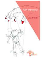 Couverture du livre « Mon entreprise » de Kalys Brett-W. aux éditions Editions Edilivre