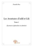 Couverture du livre « Les aventures d'Adil et Lili t.1 » de Daniele Ros aux éditions Edilivre