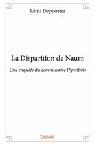 Couverture du livre « La disparition de Naum » de Remi Depoorter aux éditions Edilivre