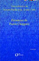 Couverture du livre « Présences de Pierre Chappuis » de Arnaud Buchs et Ariane Luthi aux éditions Orizons