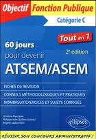 Couverture du livre « 60 jours pour devenir ATSEM/ASEM (2e édition) » de Philippe-Jean Quillien et Brigitte Sablonniere et Christine Mauneau aux éditions Ellipses