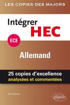 Couverture du livre « Allemand ; ECE ; intégrer HEC ; 25 copies d'excellence analysées et commentées » de Kian Starsberg aux éditions Ellipses