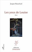 Couverture du livre « Les yeux de Louise » de Jacques Beauchard aux éditions L'harmattan