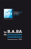 Couverture du livre « Le b.a.-ba du photographe professionnel » de Demetrius Fordham aux éditions Pyramyd