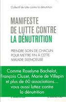 Couverture du livre « Manifeste de lutte contre la dénutrition ; prendre soin de chacun pour mettre fin à cette maladie silencieuse » de  aux éditions Bord De L'eau