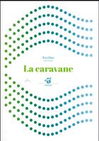 Couverture du livre « La caravane » de Dominique Kochka aux éditions Thierry Magnier