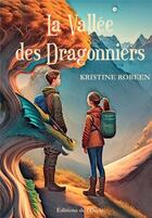 Couverture du livre « La vallée des dragonniers » de Kristine Robeen aux éditions De L'onde