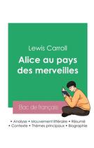 Couverture du livre « Réussir son Bac de français 2023 : Analyse du roman Alice au pays des merveilles de Lewis Carroll » de Lewis Carroll aux éditions Bac De Francais