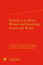 Couverture du livre « Femmes et le savoir / women and knowledge / frauen und wissen » de  aux éditions Classiques Garnier